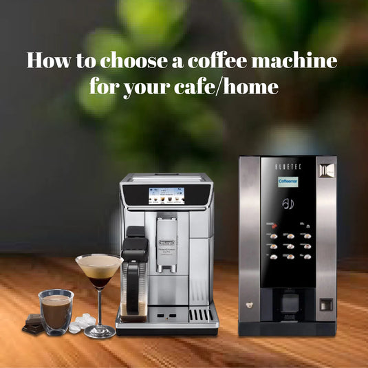 How to choose a coffee machine for your cafe/home