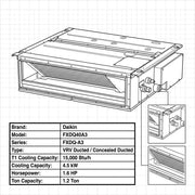 Daikin Ducted Splits for VRV Systems  1.2 Ton 4.5 kW 1.6 HP 15,000 Btu/h FXDQ40A3